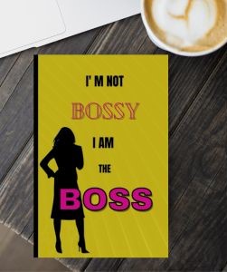 I' m not Bossy I am the Boss